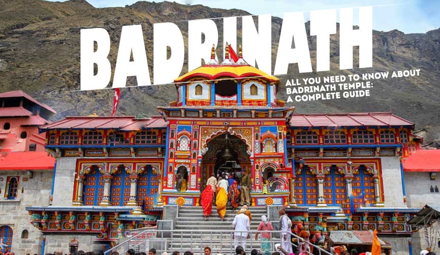 All You Need to Know About Badrinath Temple: A Complete Guide